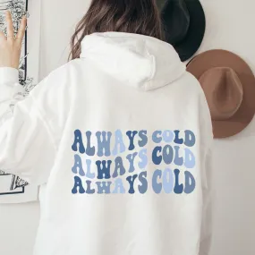 Always Cold Repeat Back Of Hoodie