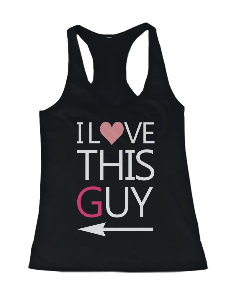 I Love This Guy and Girl His and Her Matching Tank Tops for Couples