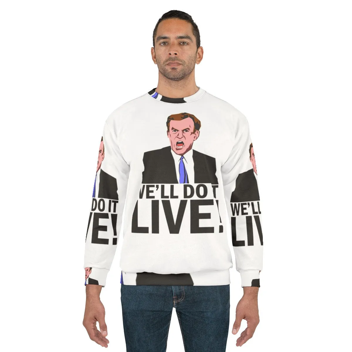 "We'll Do It Live!" Viral Bill O'Reilly Meme Sweatshirt